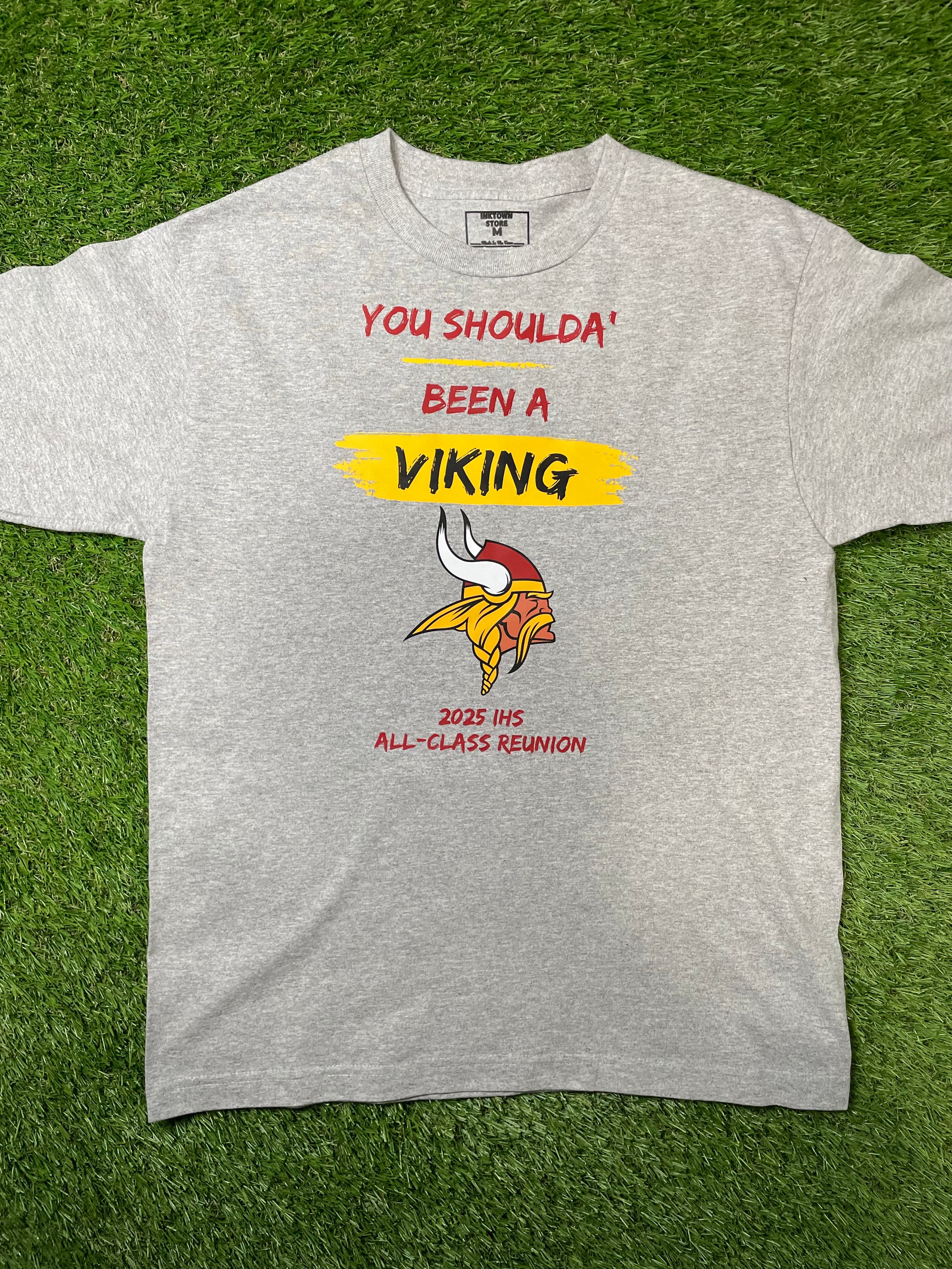 “You Shoulda’ Been A Viking” 2025 IHS All-Class Reunion T-Shirt (grey)
